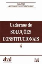 Cadernos de Soluções Constitucionais - Vol. 04