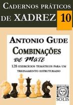 Cadernos práticos de xadrez 10 - Combinações de Mate