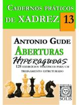 Cadernos práticos de xadrez 13 - aberturas hiperagudas Cadernos práticos de xadrez 13 - aberturas hiperagudas