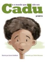 Cadu e o Mundo Que Não Era