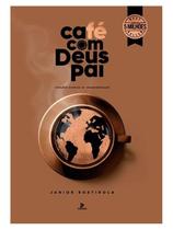 Café com deus pai 2024: porções diárias de transformação - Júnior Rostirola
