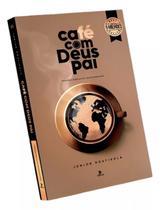 Cafe Com Deus Pai 2025 - Porcoes Diarias de Tansformacao Rostirola, Junior Cafe Com Deus Pai 2025 - Porcoes Diarias de Tansformacao Rostirola, Junior