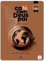 Café com Deus Pai 2025: Porções Diárias de Transformação