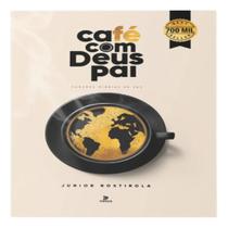 Café com Deus Pai Porções Diárias de Paz Junior Rostirola Café com Deus Pai Porções Diárias de Paz Junior Rostirola