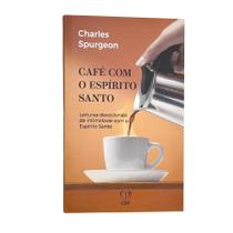 Café com o Espírito Santo Charles Spurgeon