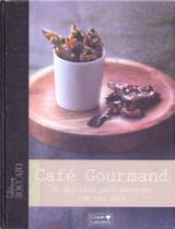 Cafe Gourmand - 30 Delicias P/ Saborear Com Cafe - COOK LOVERS Cafe Gourmand - 30 Delicias P/ Saborear Com Cafe - COOK LOVERS