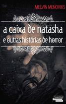 Caixa de natasha e outras historias de horror, a - NOVOS TALENTOS DA LITERATURA B