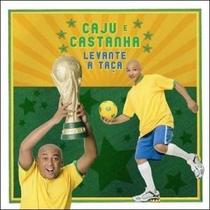Caju e castanha - levante a taça cd