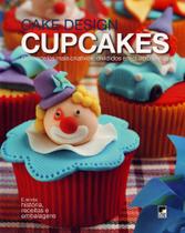 Cake Design - Cupcakes 01Ed - CASA DOIS EDITORA