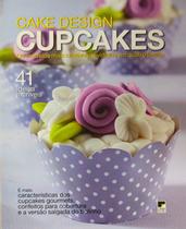 Cake Design - Cupcakes - Os Modelos Mais Criativos - Casa Dois