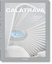Calatrava. Complete Works 1979 & Today Calatrava. Complete Works 1979 & Today