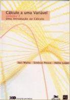 Calculo a uma variavel - vol. i: uma introducao ao calculo Calculo a uma variavel - vol. i: uma introducao ao calculo