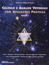 Calculo e analise vetorial com aplicacoes praticas - CIENCIA MODERNA Calculo e analise vetorial com aplicacoes praticas - CIENCIA MODERNA