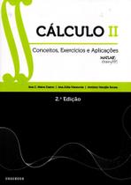 Cálculo II. Conceitos, Exercícios e Aplicações Cálculo II. Conceitos, Exercícios e Aplicações