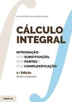 Cálculo Integral - Integração Por Substituição, Por Partes E Por Complexificação - Engebook