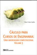 Calculo para cursos de engenharia - uma abordagem computacional - vol.3