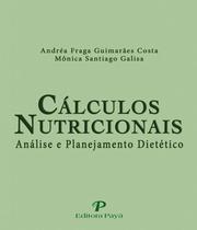Calculos nutricionais analise e planejamento dietetico - 02 ed - PAYA