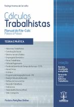CÁLCULOS TRABALHISTAS 3ª EDIÇÃO - TEORIA E PRÁTICA