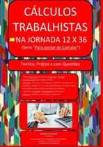 Cálculos Trabalhistas Na Jornada 12 X 36. Conheça Meu Site: