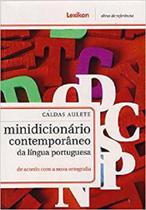 Caldas Aulete Minidicionário Contemporâneo Da Língua Portuguesa - De Acordo Com A Nova Ortografia - Lexikon