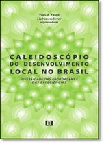 Caleidoscópio do Desenvolvimento Local no Brasil: Diversidade das Abordagens e Experiências - E-PAPERS