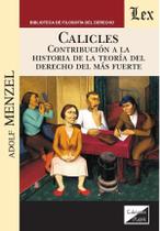 Calicles. Contribución a la historia de la teoría del derecho del más fuertes