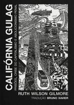 California Gulag: Prisoes, Crise do Capitalismo e Abolicionismo Penal California Gulag: Prisoes, Crise do Capitalismo e Abolicionismo Penal