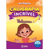 Caligrafia Incrivel: Palavras ( Letra Cursiva ) Caligrafia Incrivel: Palavras ( Letra Cursiva )