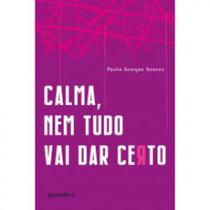 Calma, nem tudo vai dar certo - GIOSTRI Calma, nem tudo vai dar certo - GIOSTRI