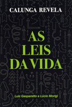 Calunga Revela: As Leis Da Vida - Vida & Consciência