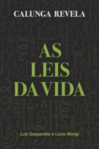 Calunga Revela As Leis Da Vida - Vida e Consciência