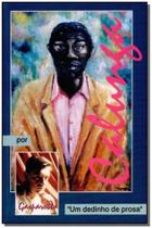 Calunga-um Dedinho de Prosa Calunga-um Dedinho de Prosa