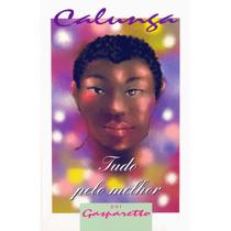 Calunga - vol 2 - tudo pelo melhor - VIDA E CONSCIENCIA Calunga - vol 2 - tudo pelo melhor - VIDA E CONSCIENCIA