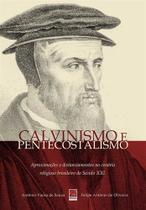 Calvinismo E Pentecostalismo - Editora Reflexão