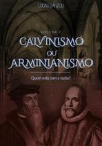 Calvinismo ou arminianismo - vol. ii