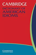 Cambridge dictionary of american idioms Cambridge dictionary of american idioms
