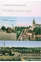 Cambuci Outrora e Agora, O
