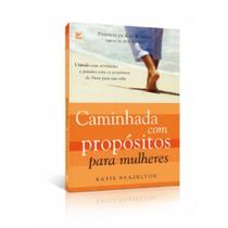 Caminhada Com Propositos Para Mulheres - Katie Brazelton - Vida