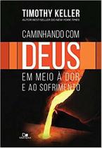 Caminhando Com Deus Em Meio À Dor E Ao Sofrimento - Editora Vida Nova