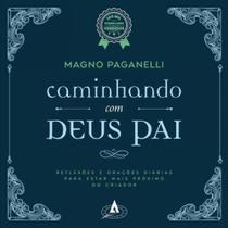 Caminhando com Deus Pai Magno Paganelli 1ª Edição Capa Comum Caminhando com Deus Pai Magno Paganelli 1ª Edição Capa Comum