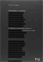 Caminhando e Cantando: O imaginário do movimento estudantil brasileiro de 1968 - EDUSP