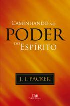 Caminhando No Poder Do Espírito - Vida Nova Caminhando No Poder Do Espírito - Vida Nova