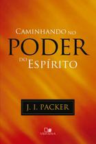 Caminhando No Poder Do Espírito Caminhando No Poder Do Espírito