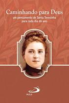 Caminhando para deus - um pensamento de santa tere Caminhando para deus - um pensamento de santa tere