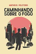 Caminhando sobre o fogo