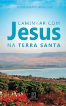 Caminhar com jesus na terra santa