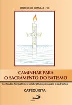 Caminhar para o sacramento do batismo Caminhar para o sacramento do batismo