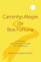 Caminho alegre da boa fortuna (5 edicao) - EDITORA THARPA BRASIL Caminho alegre da boa fortuna (5 edicao) - EDITORA THARPA BRASIL