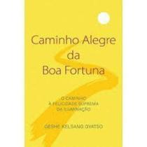 Caminho Alegre da Boa Fortuna Caminho Alegre da Boa Fortuna
