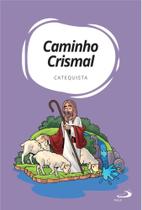 Caminho Crismal - Catequista Caminho Crismal - Catequista